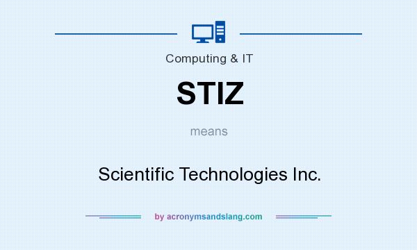 What does STIZ mean? It stands for Scientific Technologies Inc.