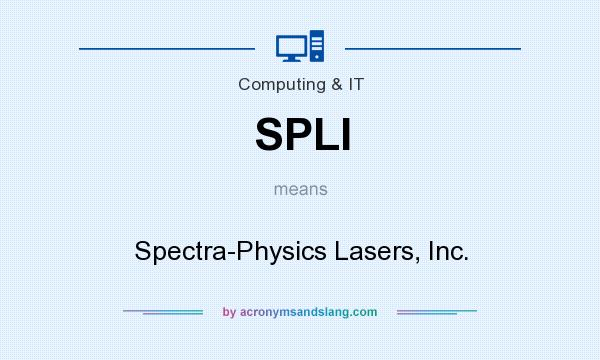 What does SPLI mean? It stands for Spectra-Physics Lasers, Inc.