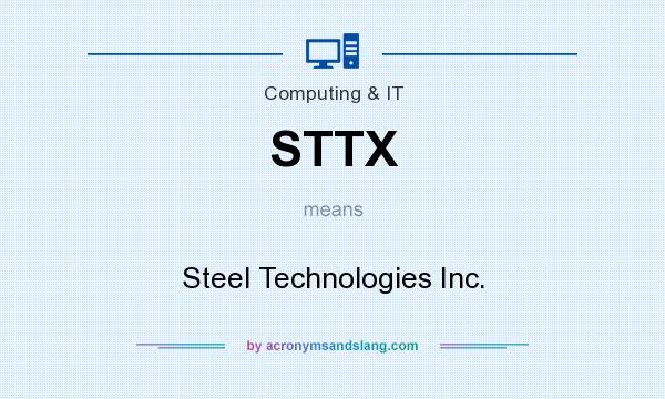 What does STTX mean? It stands for Steel Technologies Inc.
