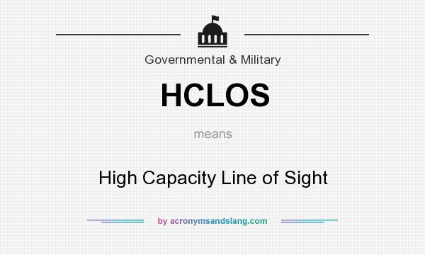 What does HCLOS mean? It stands for High Capacity Line of Sight