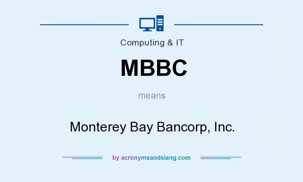 What does MBBC mean? It stands for Monterey Bay Bancorp, Inc.