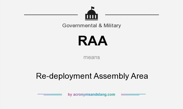 What does RAA mean? It stands for Re-deployment Assembly Area