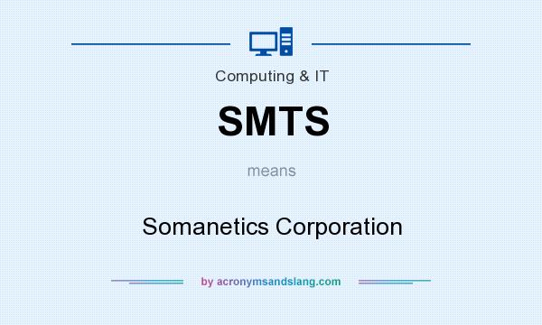 What does SMTS mean? It stands for Somanetics Corporation
