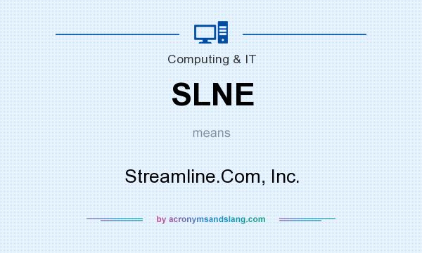What does SLNE mean? It stands for Streamline.Com, Inc.