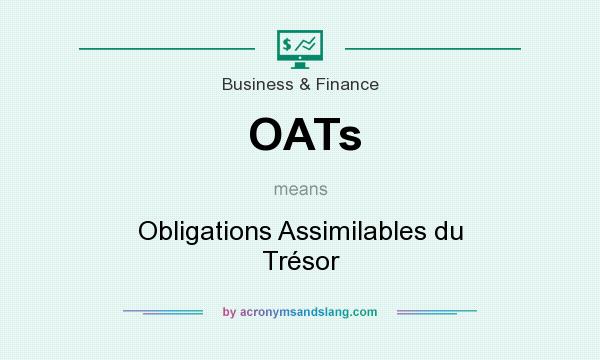 What does OATs mean? It stands for Obligations Assimilables du Trésor