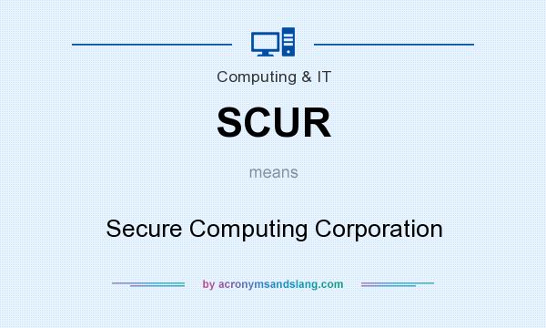 What does SCUR mean? It stands for Secure Computing Corporation