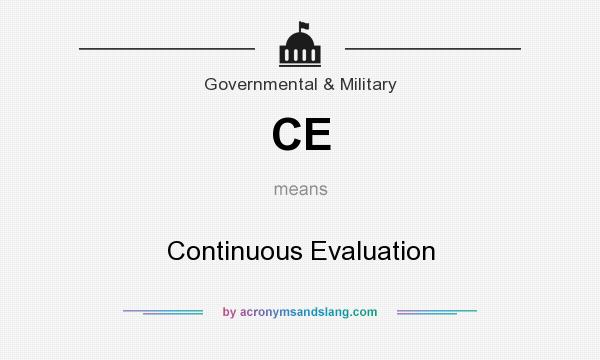 What does CE mean? It stands for Continuous Evaluation