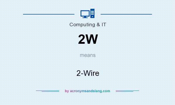 What does 2W mean? It stands for 2-Wire
