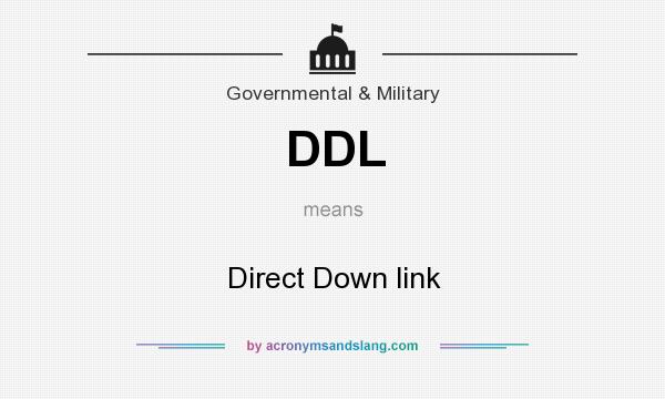 What does DDL mean? It stands for Direct Down link