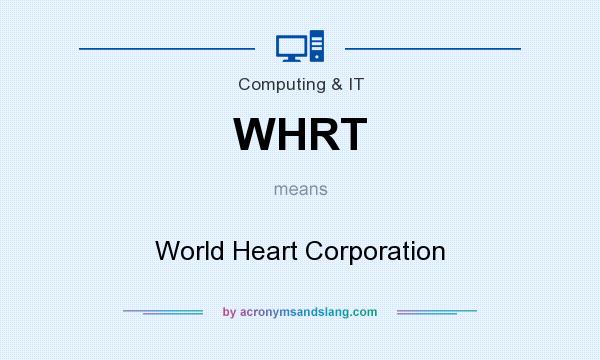 What does WHRT mean? It stands for World Heart Corporation