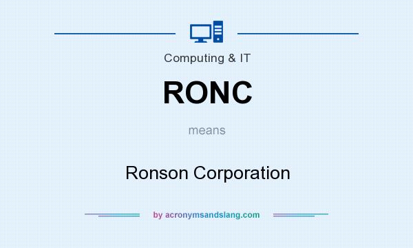 What does RONC mean? It stands for Ronson Corporation