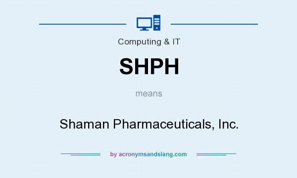 What does SHPH mean? It stands for Shaman Pharmaceuticals, Inc.