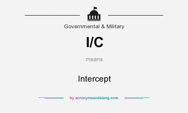 What does I/C mean? It stands for Intercept