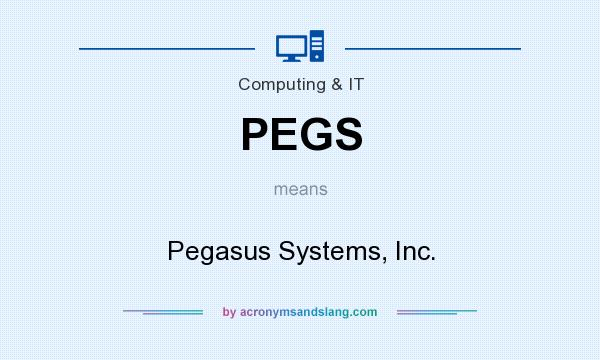 What does PEGS mean? It stands for Pegasus Systems, Inc.