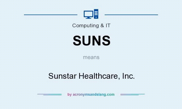 What does SUNS mean? It stands for Sunstar Healthcare, Inc.