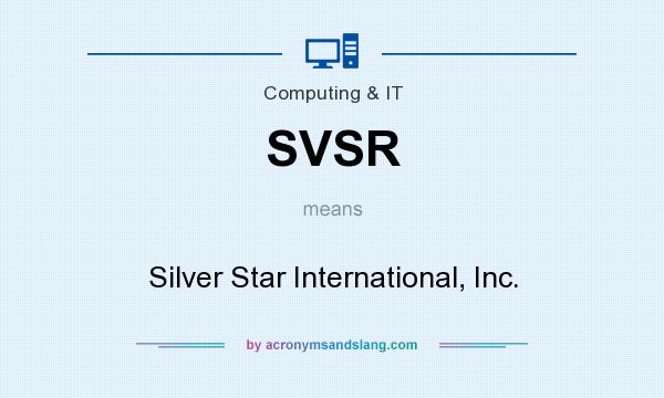 What does SVSR mean? It stands for Silver Star International, Inc.