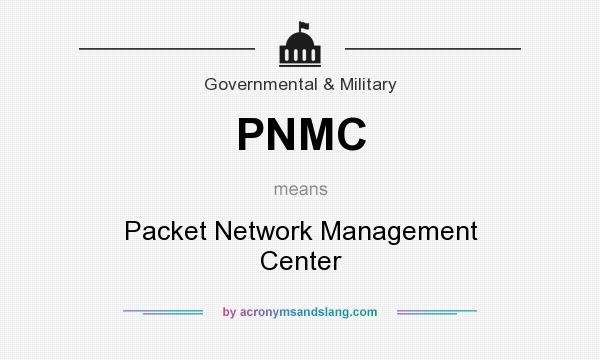 What does PNMC mean? It stands for Packet Network Management Center