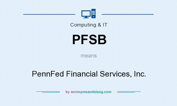 What does PFSB mean? It stands for PennFed Financial Services, Inc.