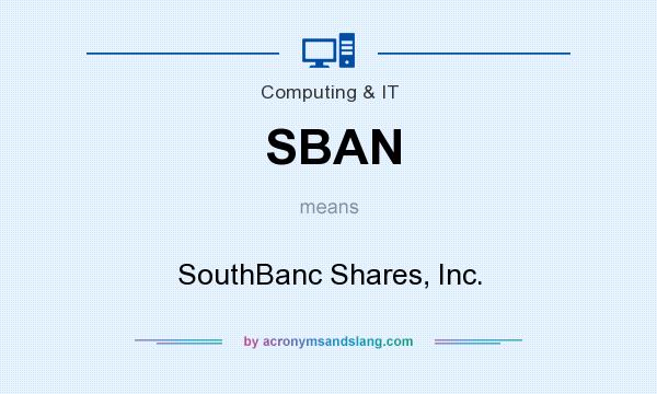 What does SBAN mean? It stands for SouthBanc Shares, Inc.
