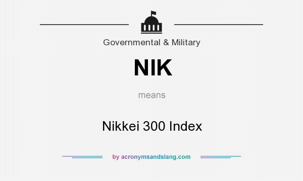 What does NIK mean? It stands for Nikkei 300 Index