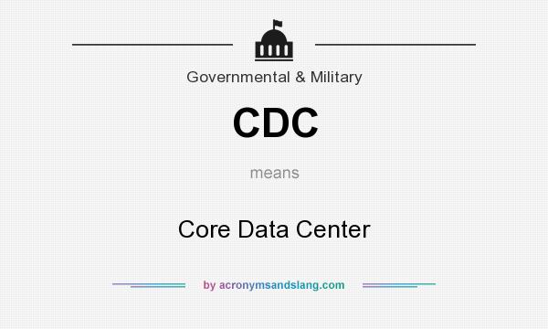 What does CDC mean? It stands for Core Data Center