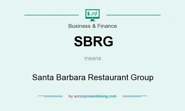 What does SBRG mean? It stands for Santa Barbara Restaurant Group
