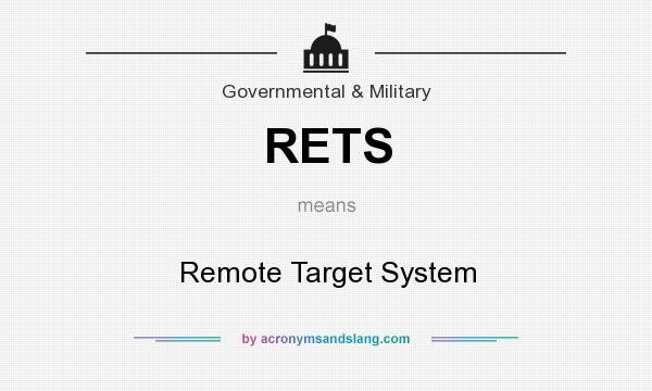 What does RETS mean? It stands for Remote Target System