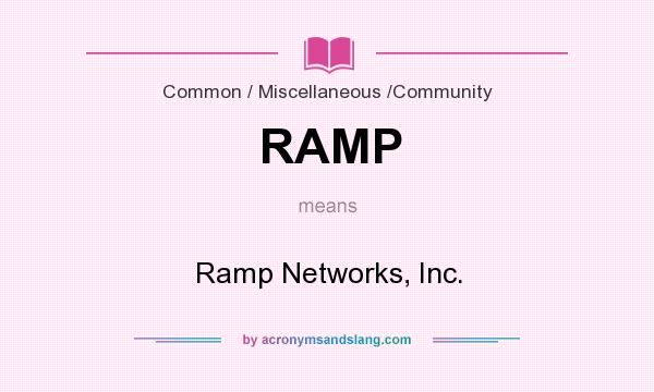What does RAMP mean? It stands for Ramp Networks, Inc.