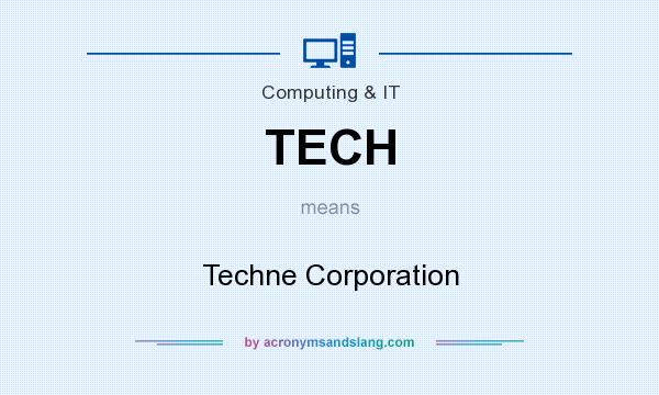 What does TECH mean? It stands for Techne Corporation