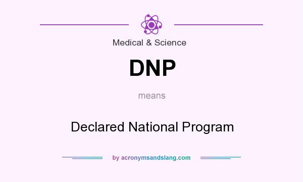 What does DNP mean? It stands for Declared National Program