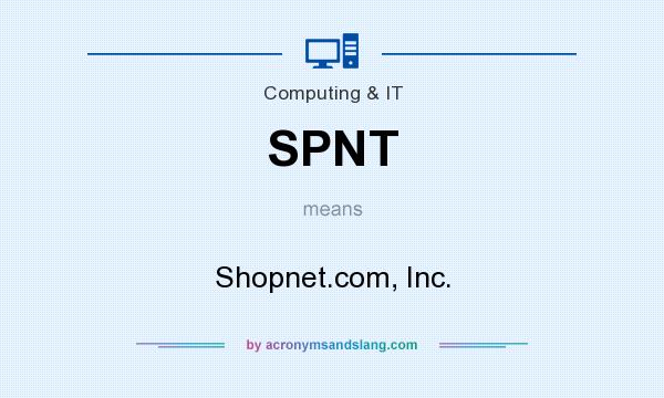 What does SPNT mean? It stands for Shopnet.com, Inc.