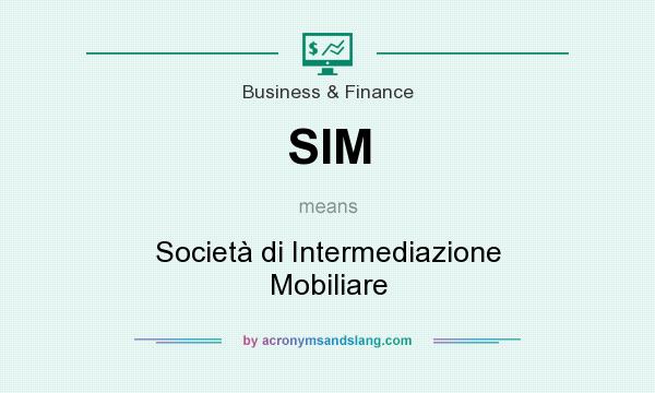 What does SIM mean? It stands for Società di Intermediazione Mobiliare