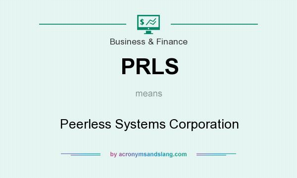 What does PRLS mean? It stands for Peerless Systems Corporation