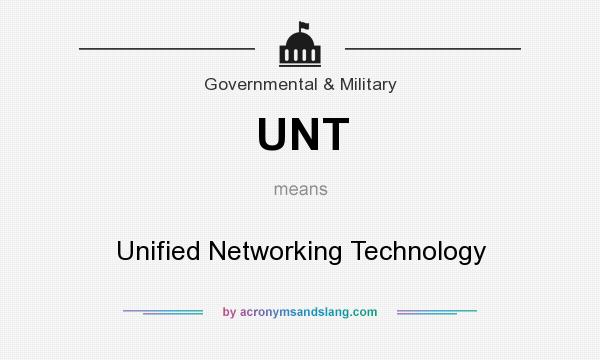 What does UNT mean? It stands for Unified Networking Technology