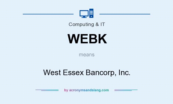What does WEBK mean? It stands for West Essex Bancorp, Inc.