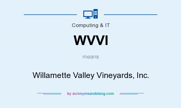 What does WVVI mean? It stands for Willamette Valley Vineyards, Inc.