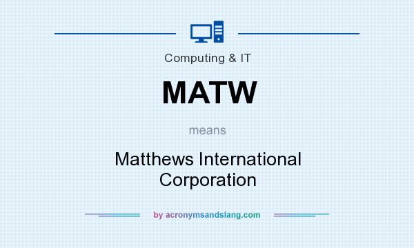 What does MATW mean? It stands for Matthews International Corporation