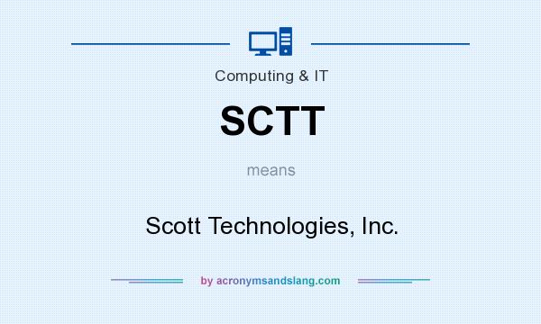 What does SCTT mean? It stands for Scott Technologies, Inc.