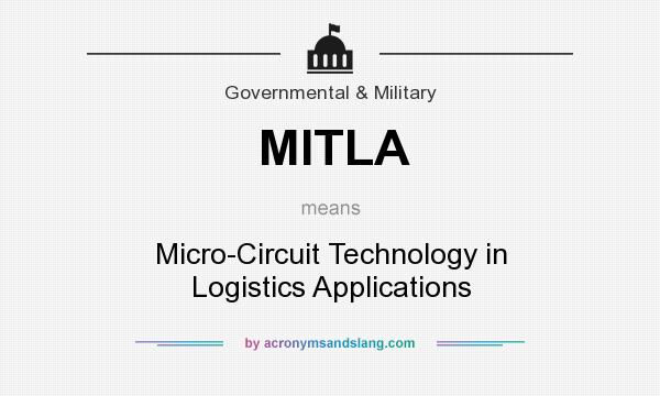What does MITLA mean? It stands for Micro-Circuit Technology in Logistics Applications