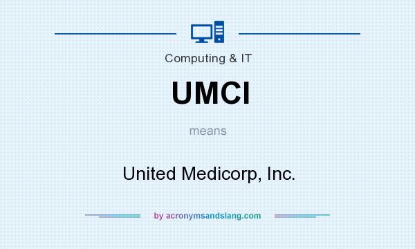 What does UMCI mean? It stands for United Medicorp, Inc.