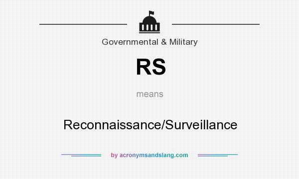 What does RS mean? It stands for Reconnaissance/Surveillance