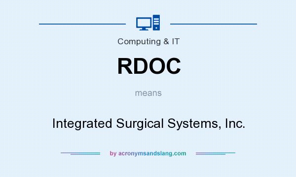 What does RDOC mean? It stands for Integrated Surgical Systems, Inc.