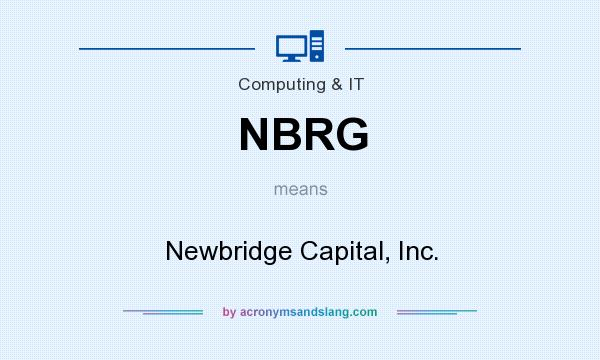 What does NBRG mean? It stands for Newbridge Capital, Inc.