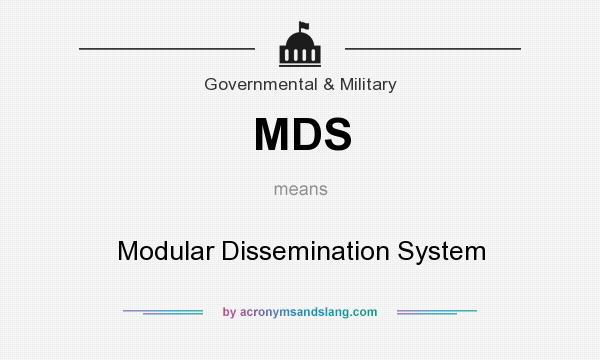 What does MDS mean? It stands for Modular Dissemination System