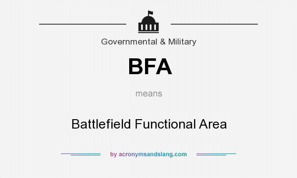 What does BFA mean? It stands for Battlefield Functional Area