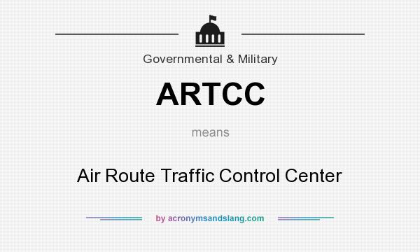 What does ARTCC mean? It stands for Air Route Traffic Control Center