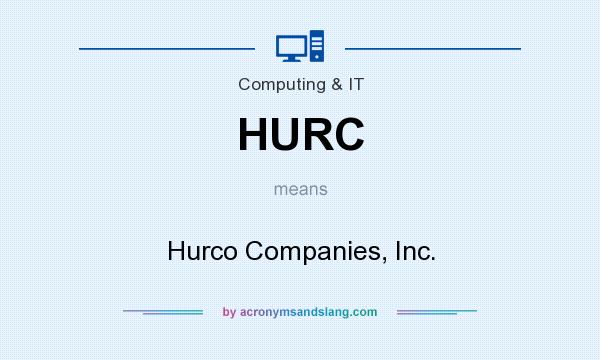 What does HURC mean? It stands for Hurco Companies, Inc.