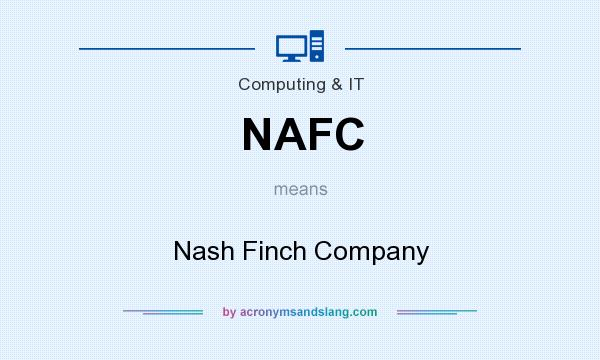 What does NAFC mean? It stands for Nash Finch Company
