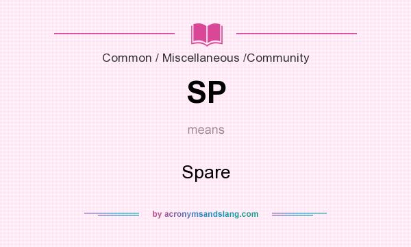 What does SP mean? It stands for Spare