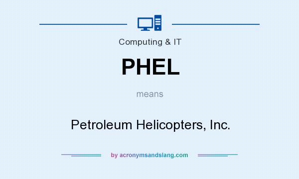What does PHEL mean? It stands for Petroleum Helicopters, Inc.